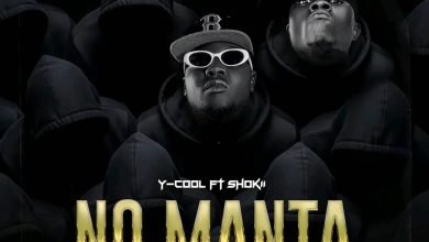 Y Cool ft. Shokii Mwana Chibolya – No Manta Mp3 Download